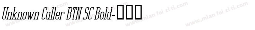 Unknown Caller BTN SC Bold字体转换